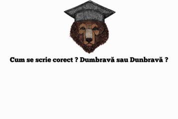 Cum se scrie corect ? Dumbravă sau Dunbravă ?