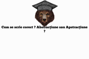 Cum se scrie corect ? Abstracțiune sau Apstracțiune ?