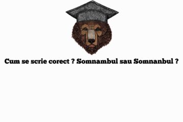 Cum se scrie corect ? Somnambul sau Somnanbul ?