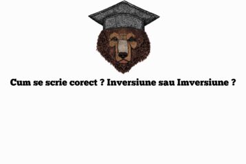 Cum se scrie corect ? Inversiune sau Imversiune ?