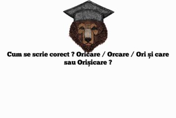 Cum se scrie corect ? Oricare / Orcare / Ori și care sau Orișicare ?