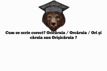 Cum se scrie corect? Oricăruia / Orcăruia / Ori și căruia sau Orișicăruia ?