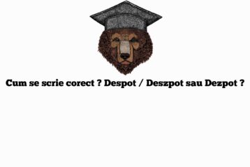 Cum se scrie corect ? Despot / Deszpot sau Dezpot ?