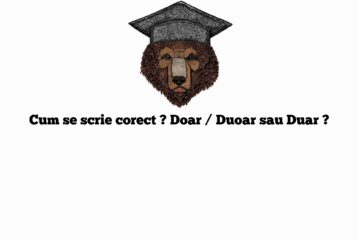 Cum se scrie corect ? Doar / Duoar sau Duar ?