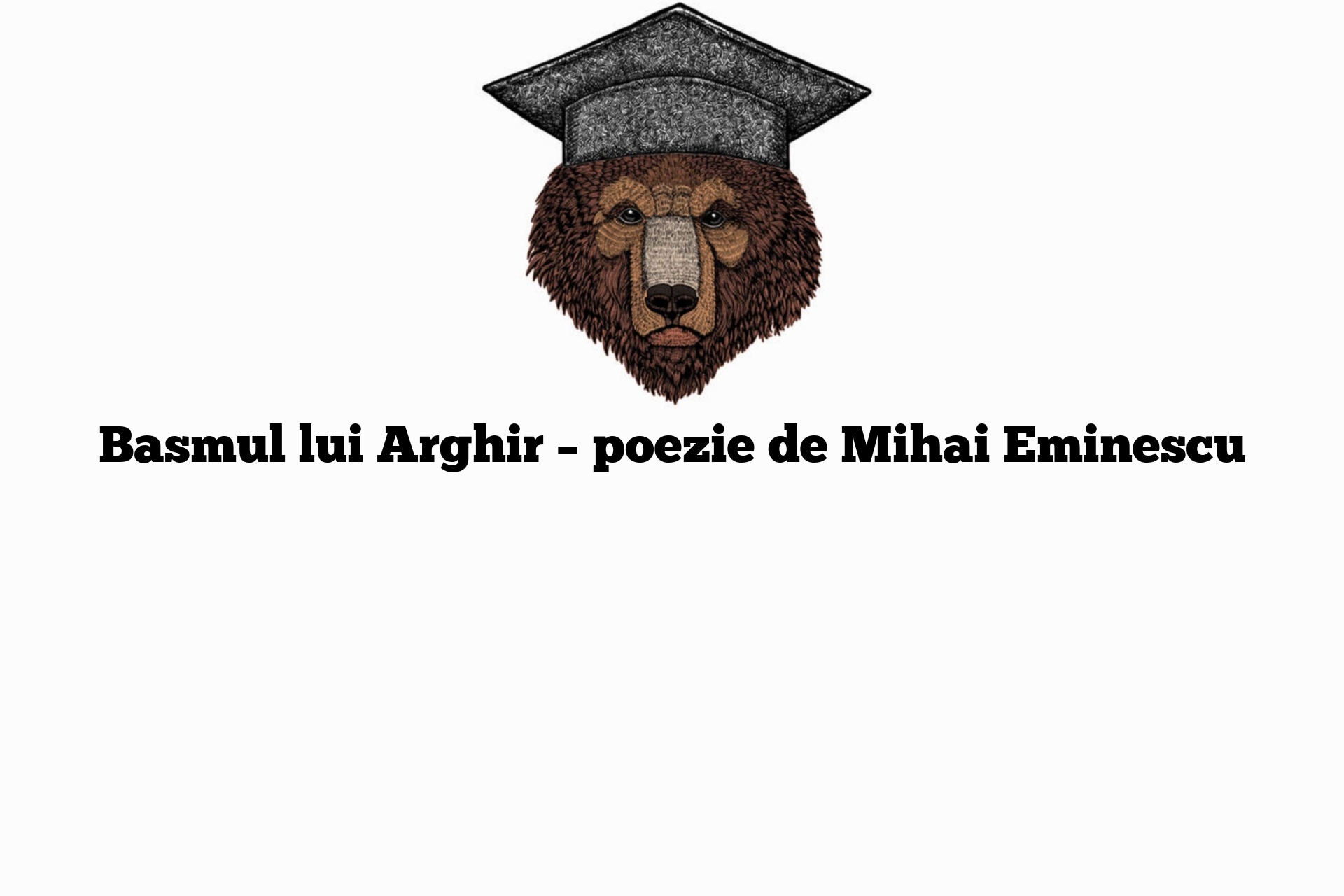 Basmul lui Arghir – poezie de Mihai Eminescu