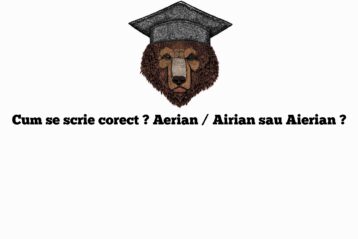Cum se scrie corect ? Aerian / Airian sau Aierian ?