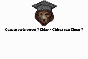 Cum se scrie corect ? Chiar / Chiear sau Chear ?