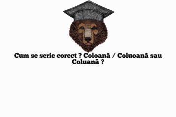 Cum se scrie corect ? Coloană / Coluoană sau Coluană ?