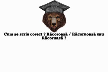 Cum se scrie corect ? Răcoroasă / Răcoruoasă sau Răcoruasă ?