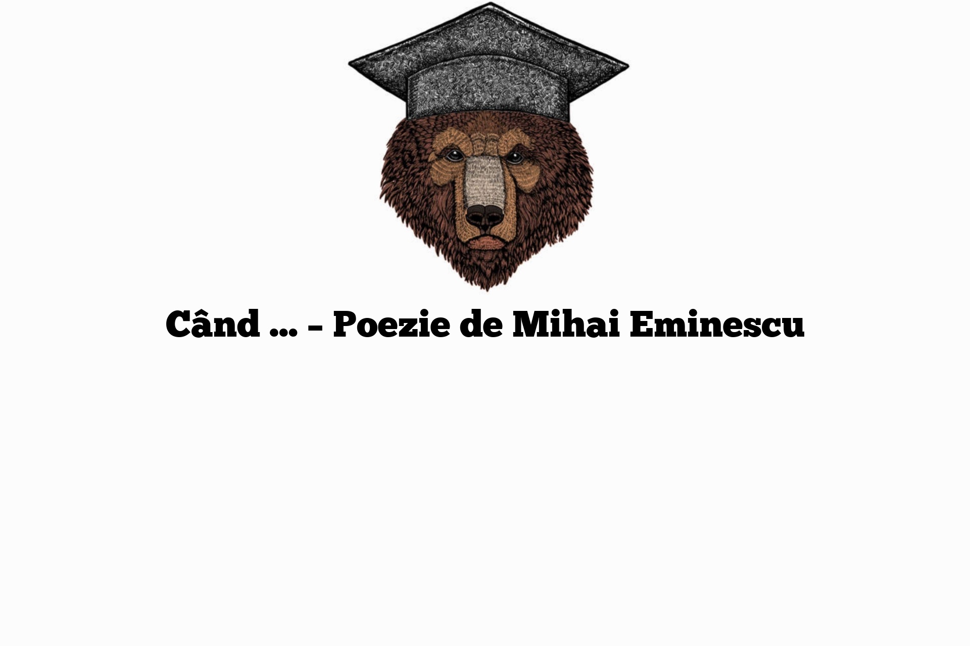 Când … – Poezie de Mihai Eminescu