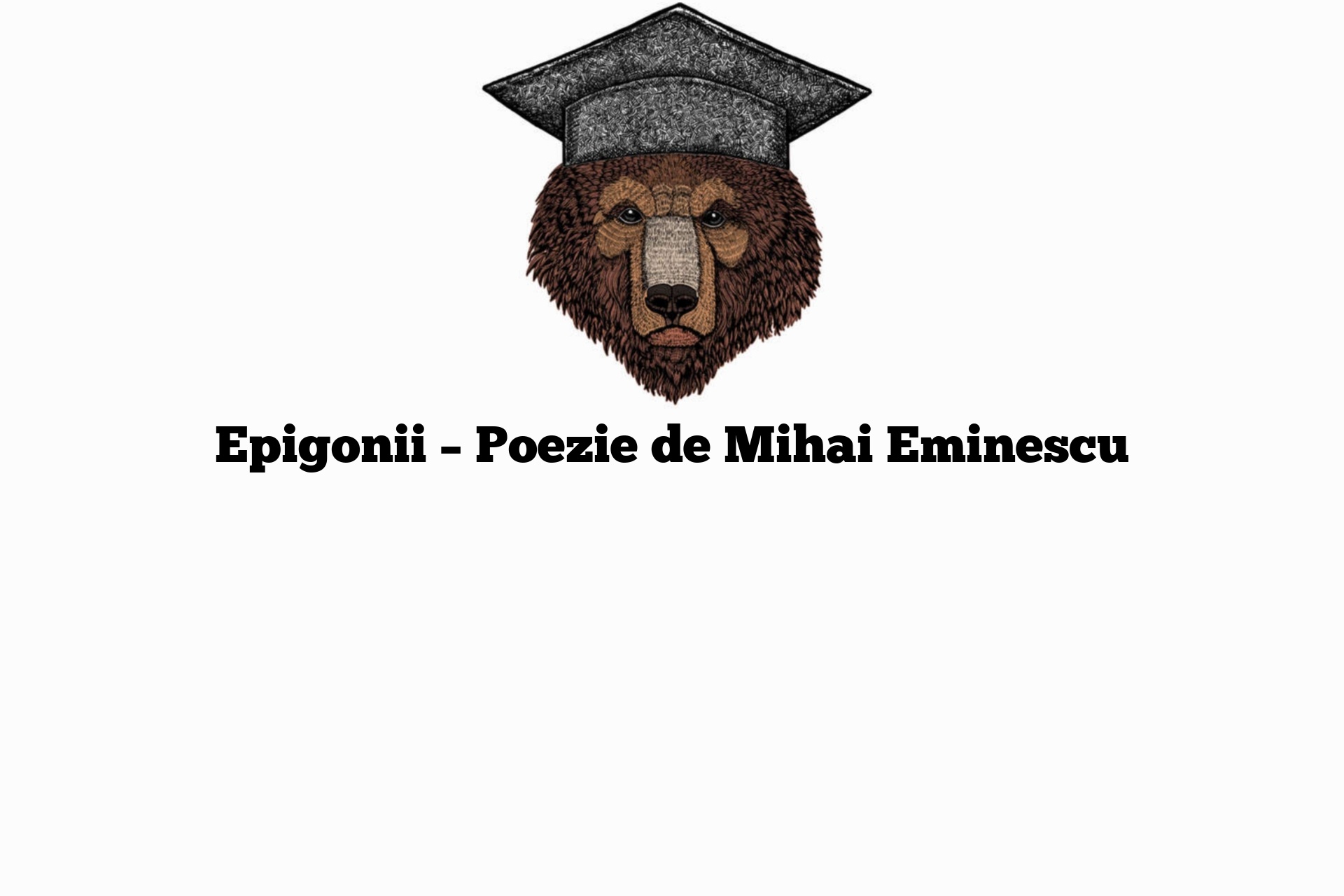 Epigonii – Poezie de Mihai Eminescu