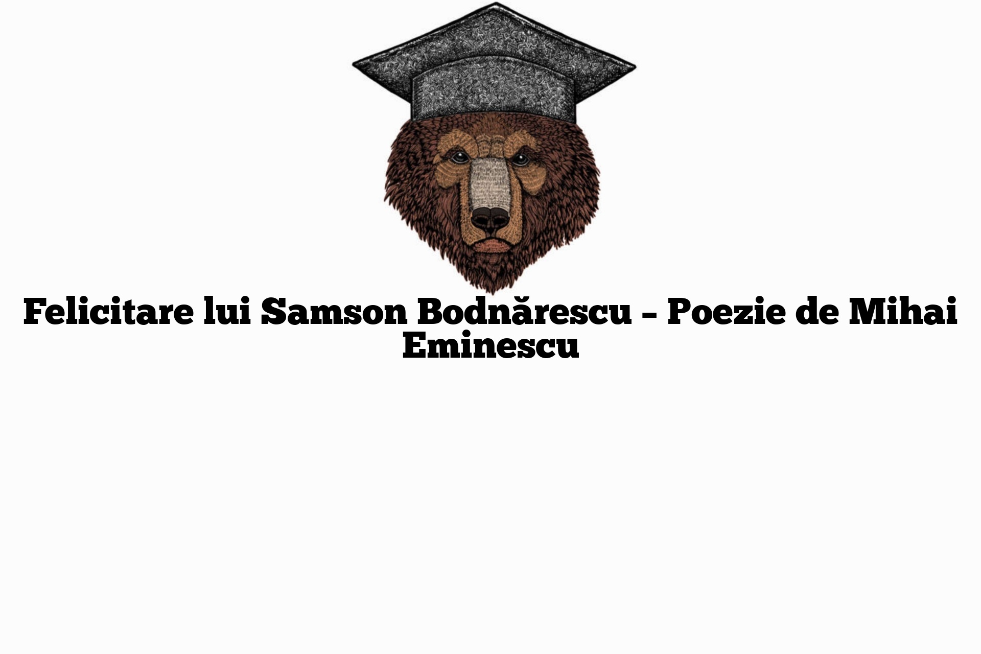 Felicitare lui Samson Bodnărescu – Poezie de Mihai Eminescu