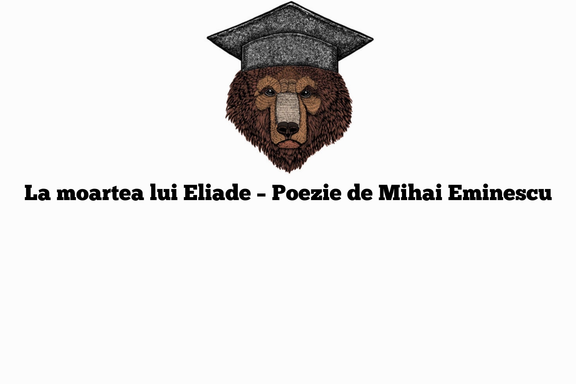 La moartea lui Eliade – Poezie de Mihai Eminescu