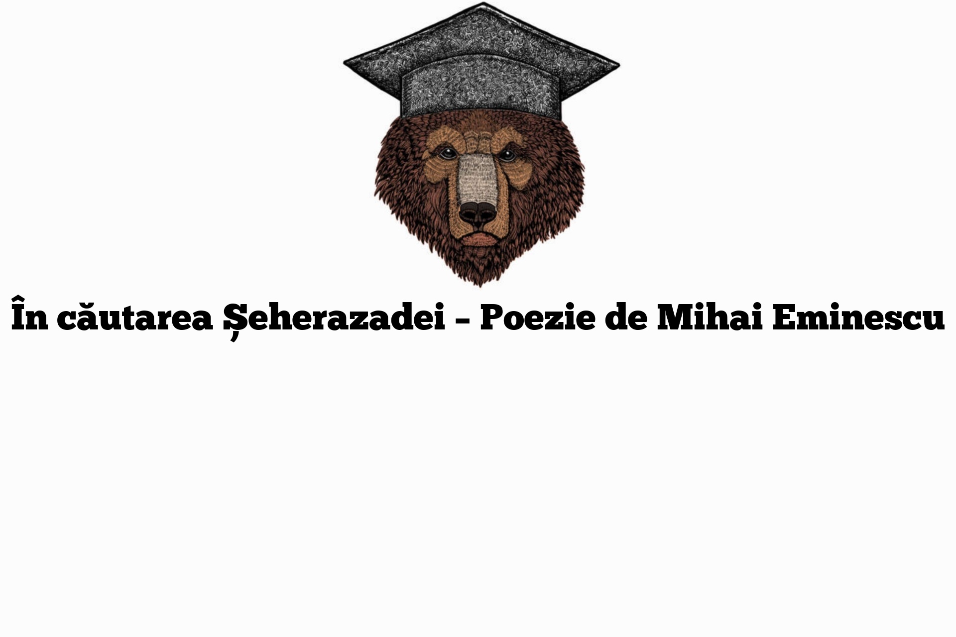 În căutarea Șeherazadei – Poezie de Mihai Eminescu