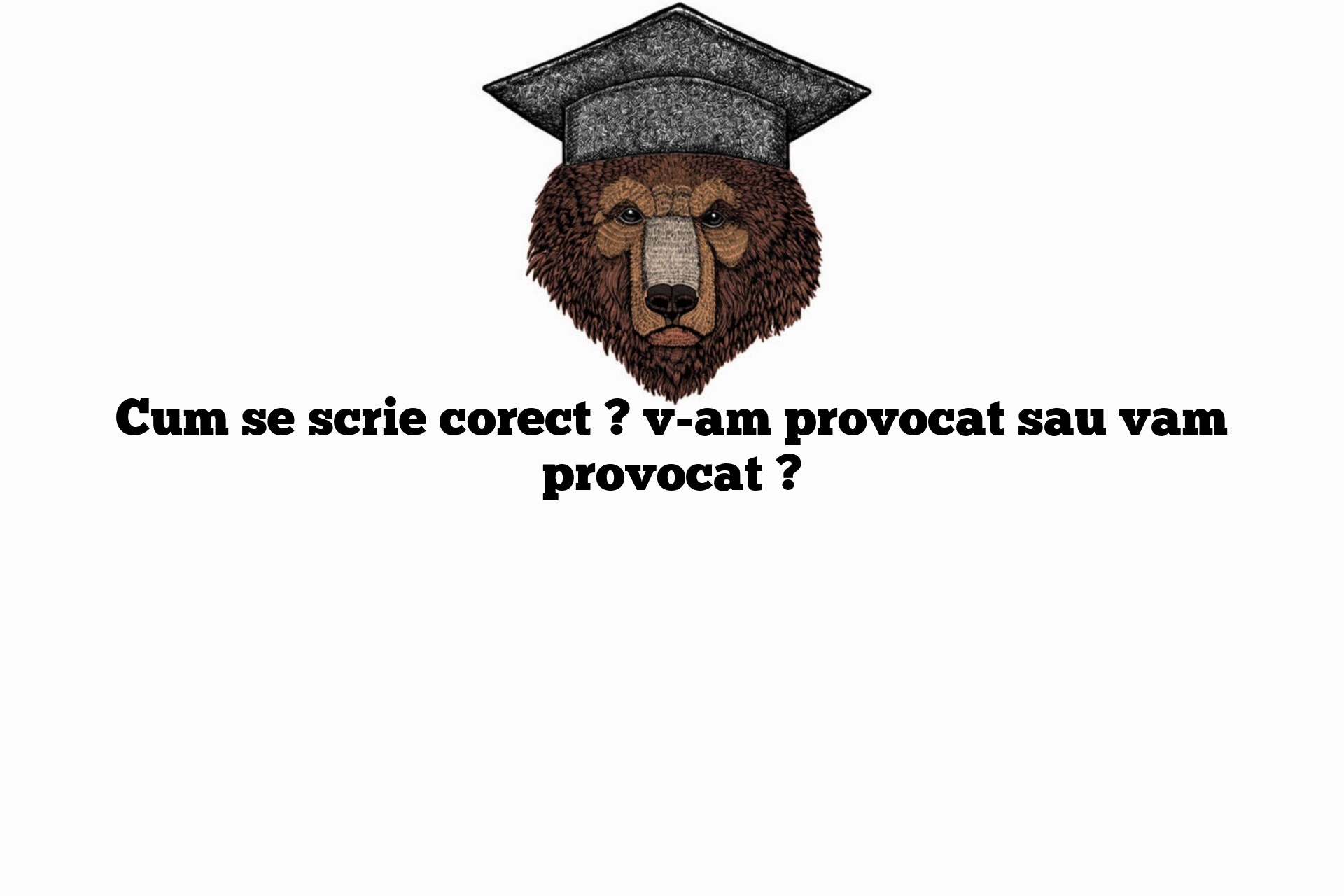 Cum se scrie corect ? v-am provocat sau vam provocat ?