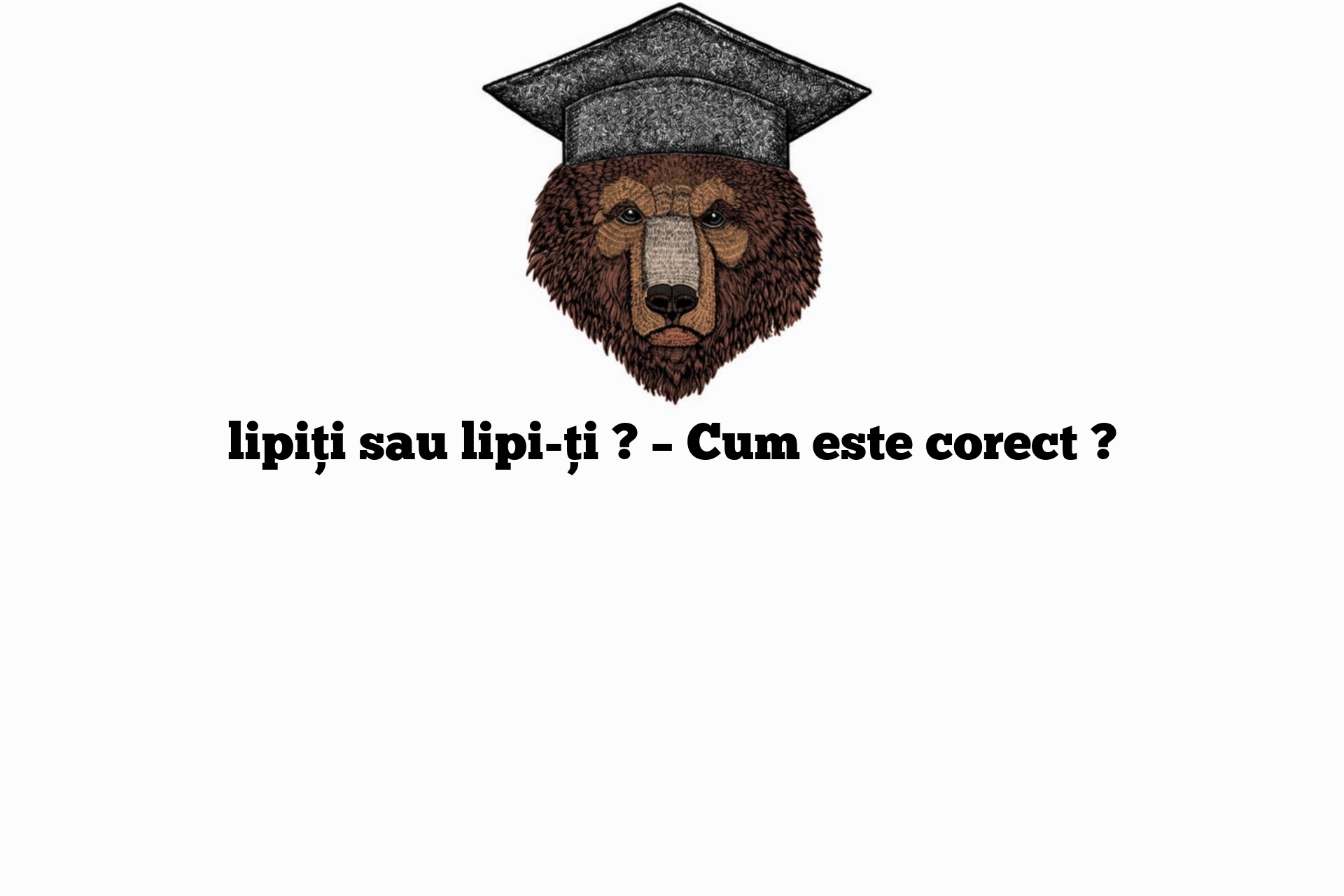 lipiți sau lipi-ți ? – Cum este corect ?