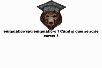 enigmatico sau enigmatic-o ? Când și cum se scrie corect ?