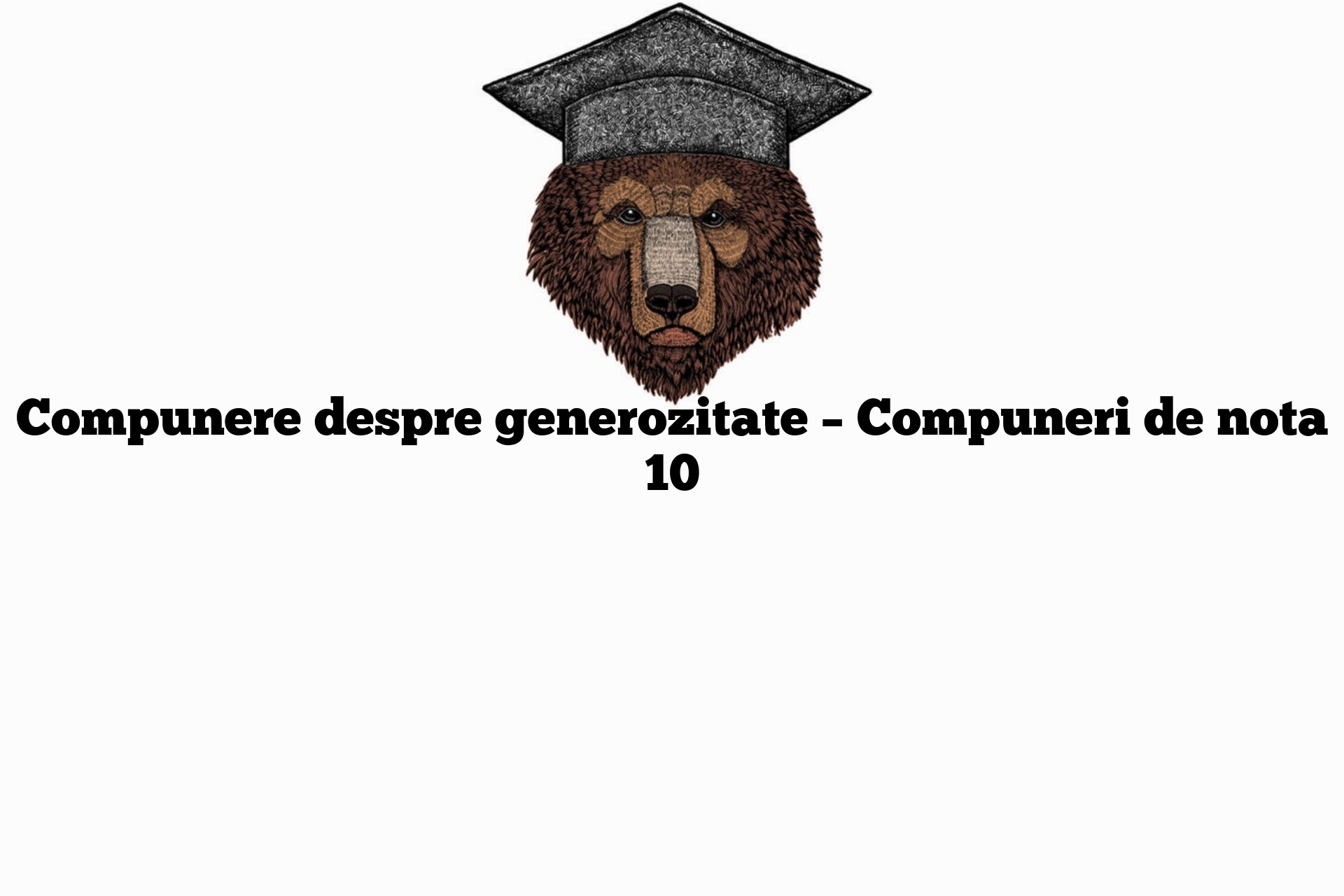 Compunere despre generozitate – Compuneri de nota 10