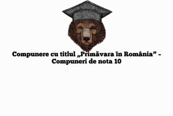 Compunere cu titlul „Primăvara în România” – Compuneri de nota 10