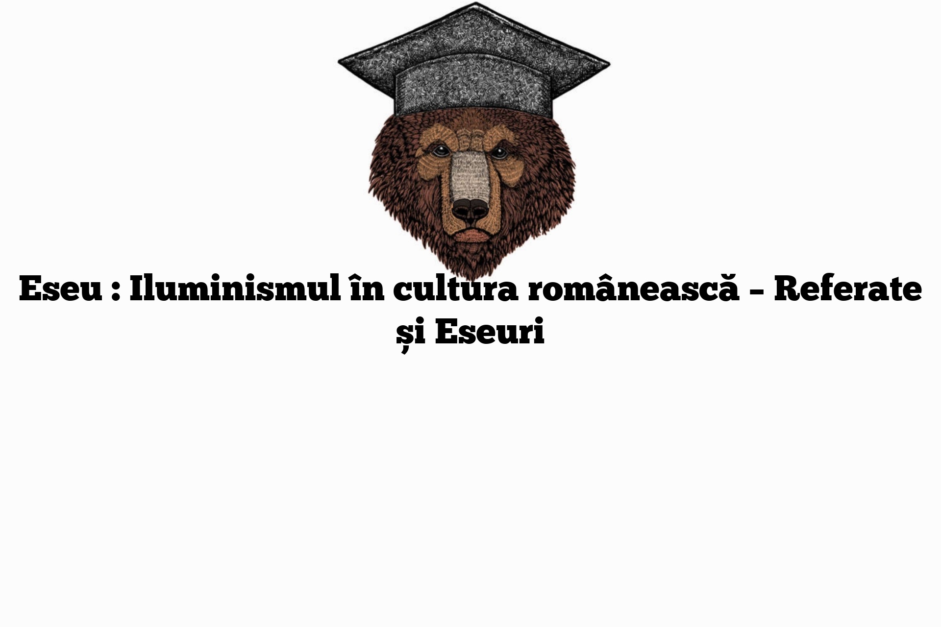 Eseu : Iluminismul în cultura românească – Referate și Eseuri